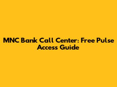 MNC Bank Call Center: Free Pulse Access Guide