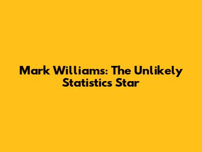 Mark Williams: The Unlikely Statistics Star