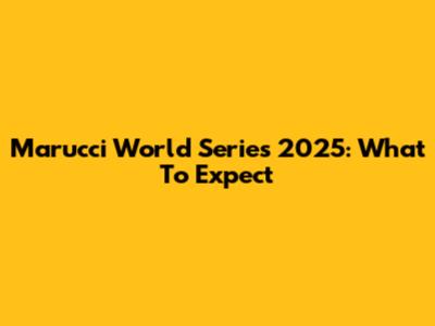 Marucci World Series 2025: What To Expect