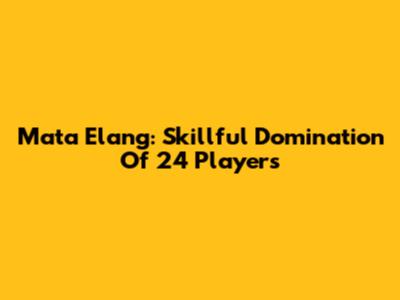 Mata Elang: Skillful Domination Of 24 Players