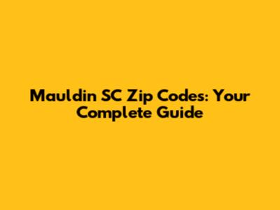 Mauldin SC Zip Codes: Your Complete Guide