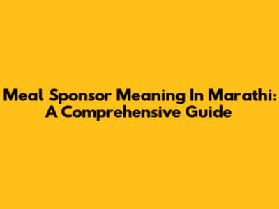Meal Sponsor Meaning In Marathi: A Comprehensive Guide