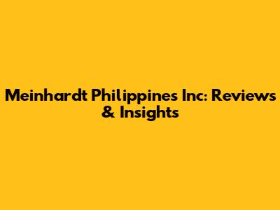 Meinhardt Philippines Inc: Reviews & Insights