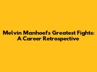 Melvin Manhoef's Greatest Fights: A Career Retrospective