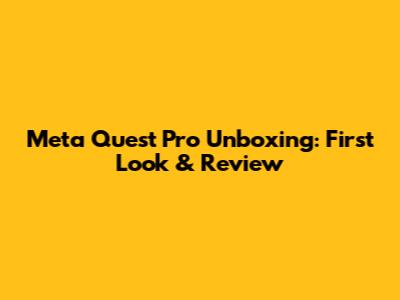 Meta Quest Pro Unboxing: First Look & Review