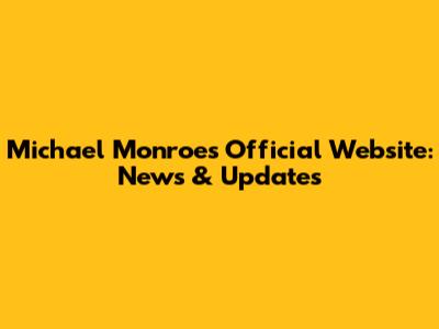 Michael Monroe's Official Website: News & Updates