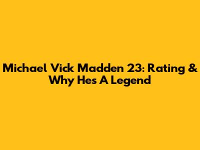 Michael Vick Madden 23: Rating & Why He's A Legend