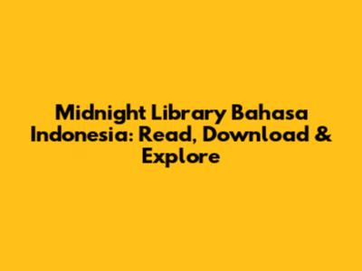Midnight Library Bahasa Indonesia: Read, Download & Explore