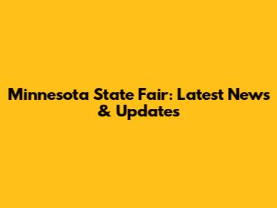 Minnesota State Fair: Latest News & Updates