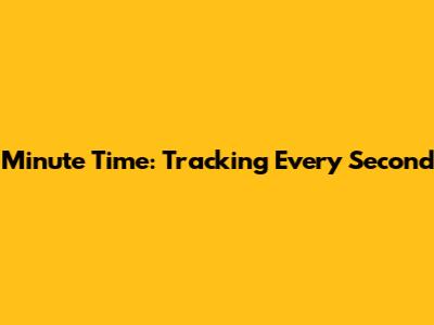Minute Time: Tracking Every Second