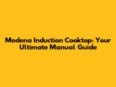 Modena Induction Cooktop: Your Ultimate Manual Guide