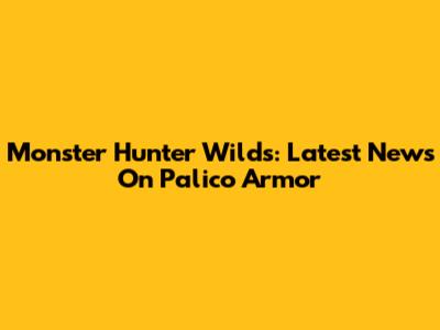 Monster Hunter Wilds: Latest News On Palico Armor