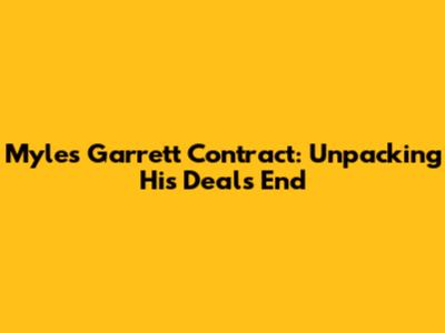 Myles Garrett Contract: Unpacking His Deal's End