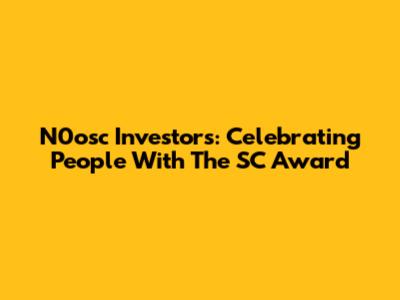 N0osc Investors: Celebrating People With The SC Award