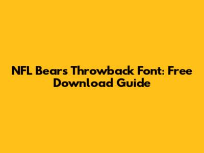 NFL Bears Throwback Font: Free Download Guide