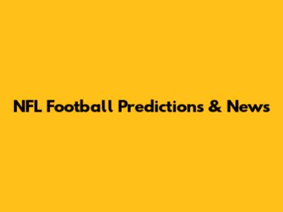 NFL Football Predictions & News