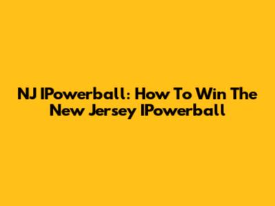 NJ IPowerball: How To Win The New Jersey IPowerball