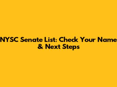 NYSC Senate List: Check Your Name & Next Steps