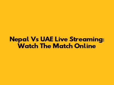 Nepal Vs UAE Live Streaming: Watch The Match Online