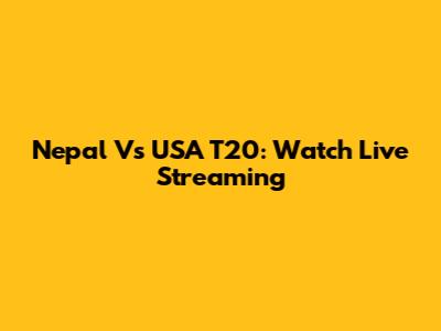 Nepal Vs USA T20: Watch Live Streaming