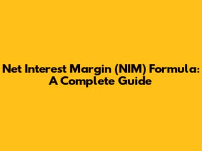 Net Interest Margin (NIM) Formula: A Complete Guide