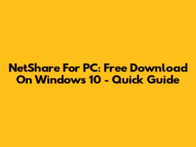 NetShare For PC: Free Download On Windows 10 - Quick Guide