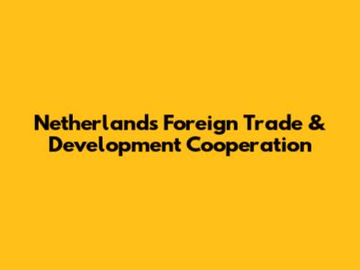 Netherlands Foreign Trade & Development Cooperation