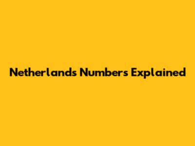 Netherlands Numbers Explained