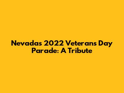 Nevada's 2022 Veterans Day Parade: A Tribute