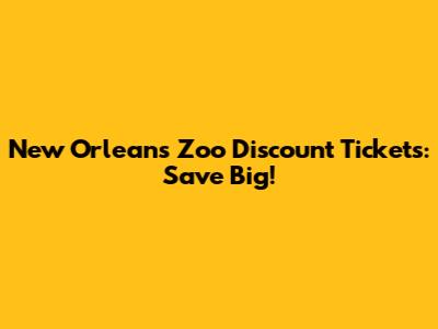 New Orleans Zoo Discount Tickets: Save Big!
