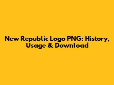 New Republic Logo PNG: History, Usage & Download