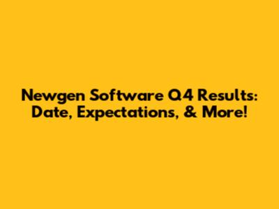 Newgen Software Q4 Results: Date, Expectations, & More!