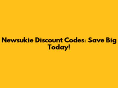 Newsukie Discount Codes: Save Big Today!