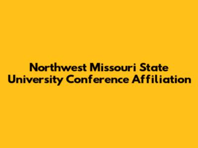 Northwest Missouri State University Conference Affiliation