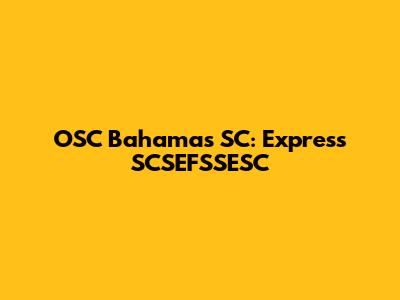 OSC Bahamas SC: Express SCSEFSSESC