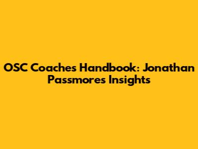 OSC Coaches Handbook: Jonathan Passmore's Insights
