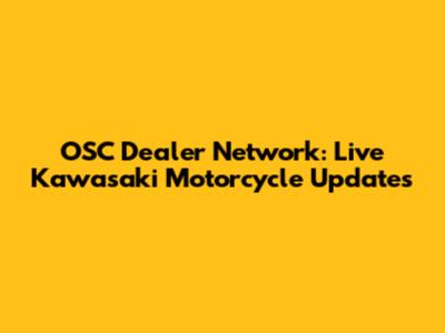 OSC Dealer Network: Live Kawasaki Motorcycle Updates