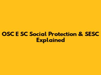 OSC E SC Social Protection & SESC Explained