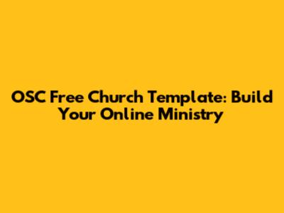 OSC Free Church Template: Build Your Online Ministry