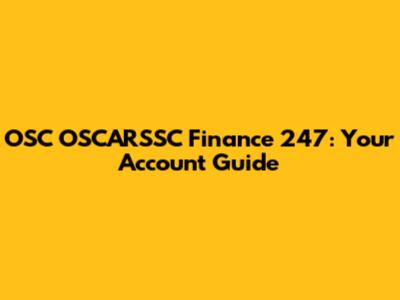 OSC OSCARSSC Finance 247: Your Account Guide