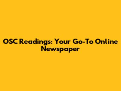 OSC Readings: Your Go-To Online Newspaper