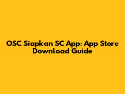 OSC Siapkan SC App: App Store Download Guide