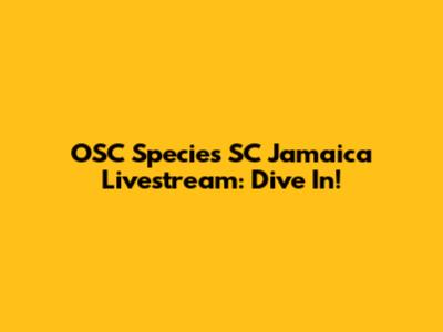 OSC Species SC Jamaica Livestream: Dive In!