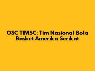 OSC TIMSC: Tim Nasional Bola Basket Amerika Serikat