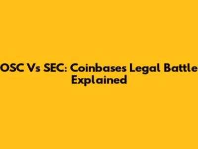 OSC Vs SEC: Coinbase's Legal Battle Explained