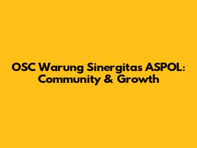 OSC Warung Sinergitas ASPOL: Community & Growth