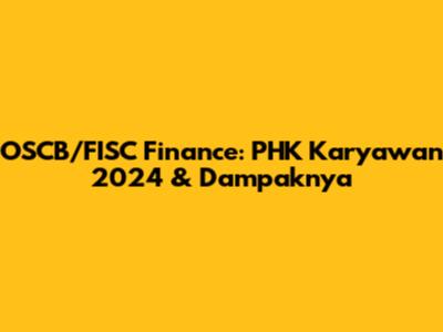 OSCB/FISC Finance: PHK Karyawan 2024 & Dampaknya