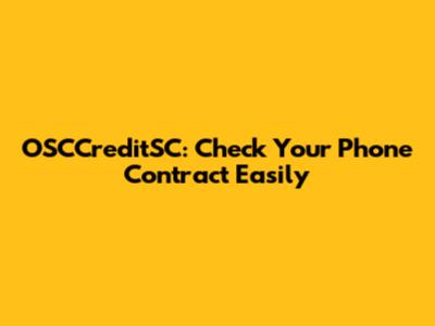 OSCCreditSC: Check Your Phone Contract Easily