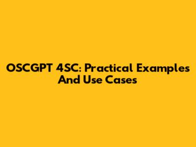 OSCGPT 4SC: Practical Examples And Use Cases