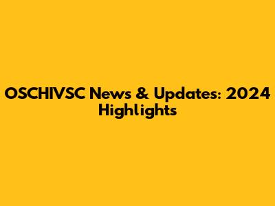 OSCHIVSC News & Updates: 2024 Highlights